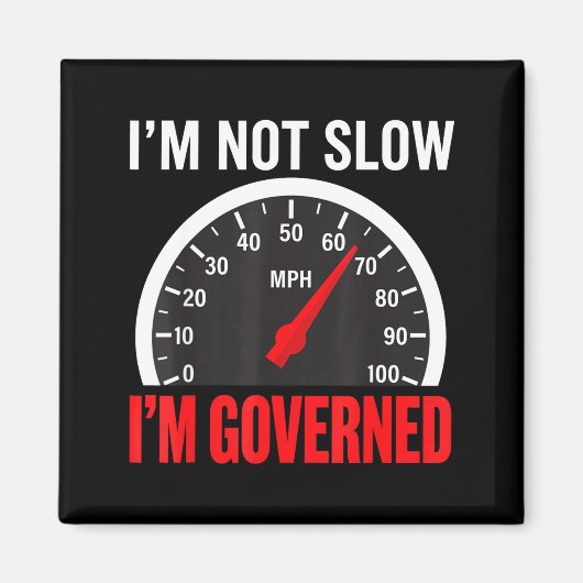 I'm Governed Speed Limiter Funny Trucker Truck Dri Magneet (Voorkant)