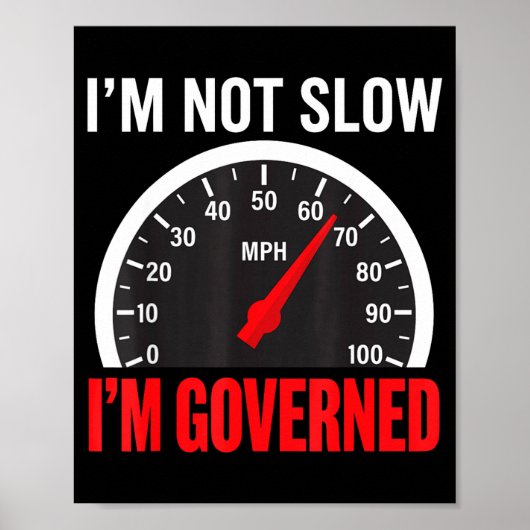I'm Governed Speed Limiter Funny Trucker Truck Dri Poster (Voorkant)
