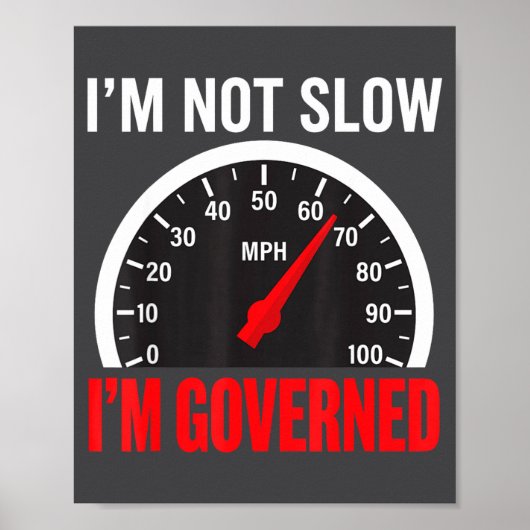 I'm Governed Speed Limiter Funny Trucker Truck Dri Poster (Voorkant)