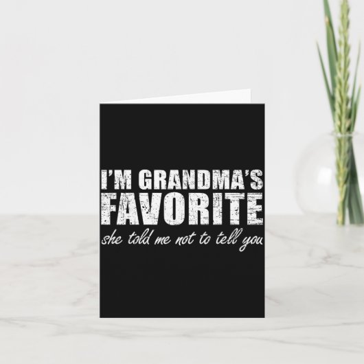 I'm Grandma's Favorite She Told Me Not To Tell You Kaart (Voorkant)