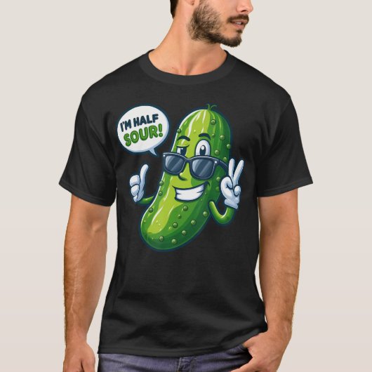 I'M Half Sour Funny Pickle T-shirt (Voorkant)