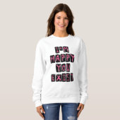 I'm happy you exist trui (Voorkant volledig)