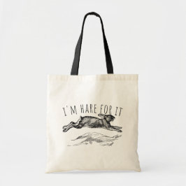 I'm Hare For It Punny Bunny Encouraging Tote Bag