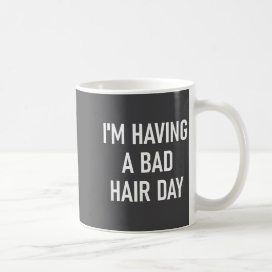 I'm Having A Bad Hair Day, Funny, Jokes, Sarcastic Koffiemok (Rechts)