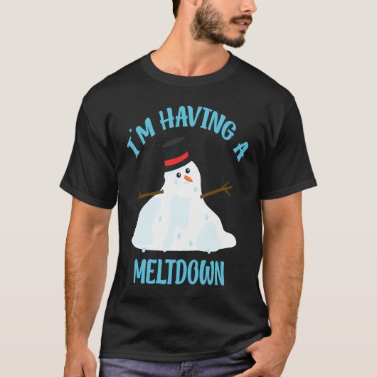 Im Having A Meltdown Snowman Breakdown  Christmas T-shirt (Voorkant)