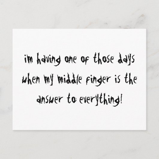 I'm Having One Of Those Days Briefkaart (Voorkant)