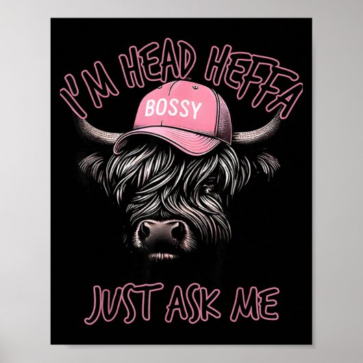 I'm Head Heffa Just Ask Me Bossy Highland Cow Base Poster (Voorkant)