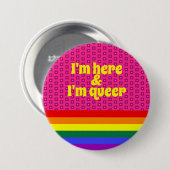 I'm Here and I'm Queer LGBT Rainbow Flag Ronde Button 7,6 Cm (Voorkant /achterkant)