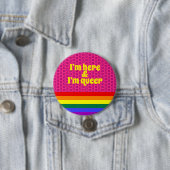 I'm Here and I'm Queer LGBT Rainbow Flag Ronde Button 7,6 Cm (In situ)