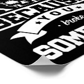 I'm Here Because You Broke Something Mechanic Poster (Hoek)