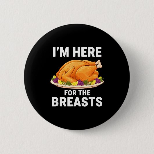 I'm Here For The Breasts, Funny Thanksgiving Turke Ronde Button 5,7 Cm (Voorkant)