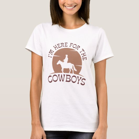 I'm Here For The Cowboys T-shirt (Voorkant)