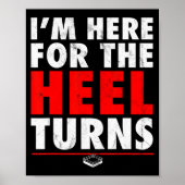 I'm Here For The Heel Turns - Funny Pro Wrestling  Poster (Voorkant)