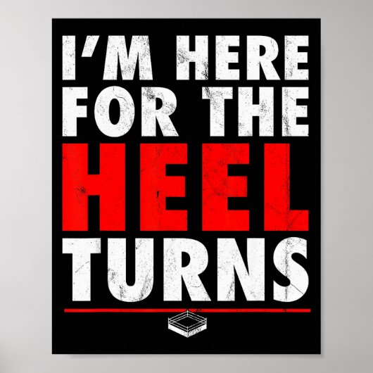 I'm Here For The Heel Turns - Funny Pro Wrestling  Poster (Voorkant)