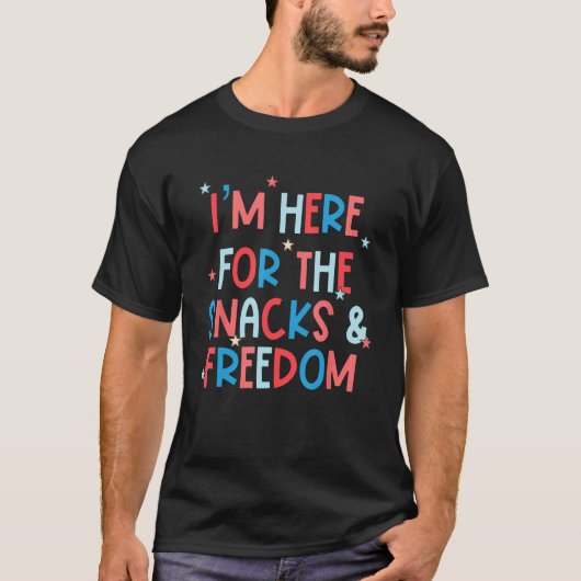 I'm Here for the Snacks & Freedom 4th Of July Patr T-shirt (Voorkant)