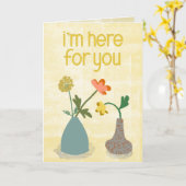 I'm Here for You - Two Flower Vases Friendship Kaart (Gele Bloem)