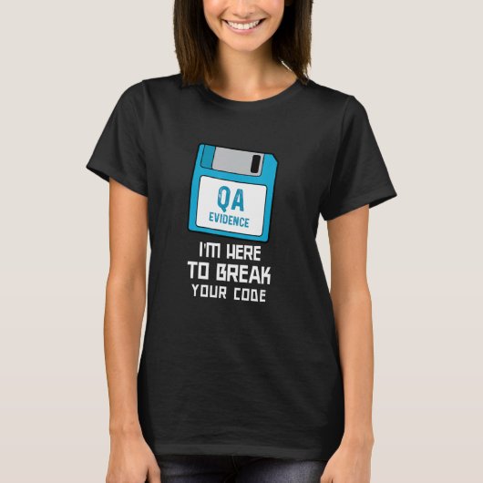 I'm Here to Break Your Code Software QA Tester Bug T-shirt (Voorkant)