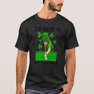 I'm Here To Bust Your Balls  Men St Patricks Irish T-shirt