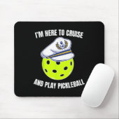 Im Here To Cruise And Play Pickleball Cruise Pickl Muismat (Met muis)