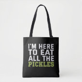 I'm here To Eat all Pickles Funny Vegan Lovers Tote Bag (Voorkant)