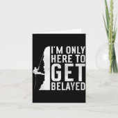 I'm Here To Get Belayed _ Funny Rock Climber Sayin Kaart (Voorkant)