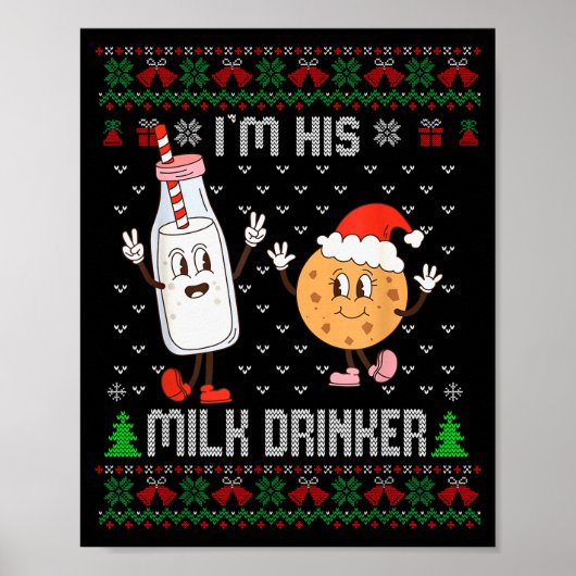 I'm His Milk Drinker Adult Humor Ugly Sweater For  Poster (Voorkant)