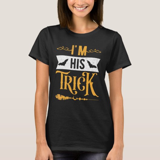 I'm His Trick Cute Halloween Matching Couple For H T-shirt (Voorkant)