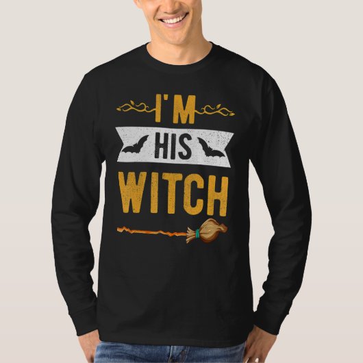 I'm His Witch Cute Halloween Matching Couple For H T-shirt (Voorkant)