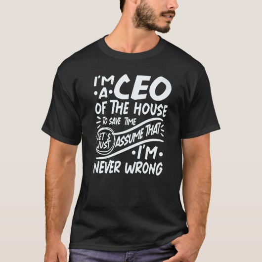 I'm Household CEO Save Time Lets Assume that I'm N T-shirt (Voorkant)