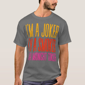 Im Im a Smoker Im a Midnight Toker 2 T-shirt