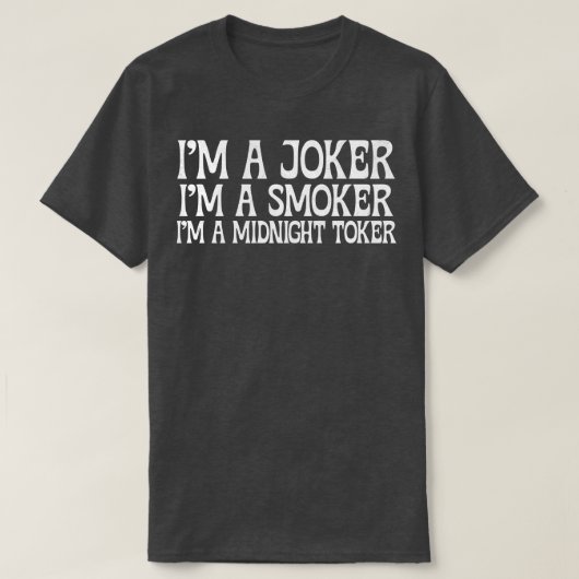 Im Im a Smoker Im a Midnight Toker 4 T-shirt (Design voorkant)