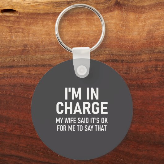 I'm In Charge, Funny, Jokes, Sarcastic Sayings  Sleutelhanger (Voorkant)