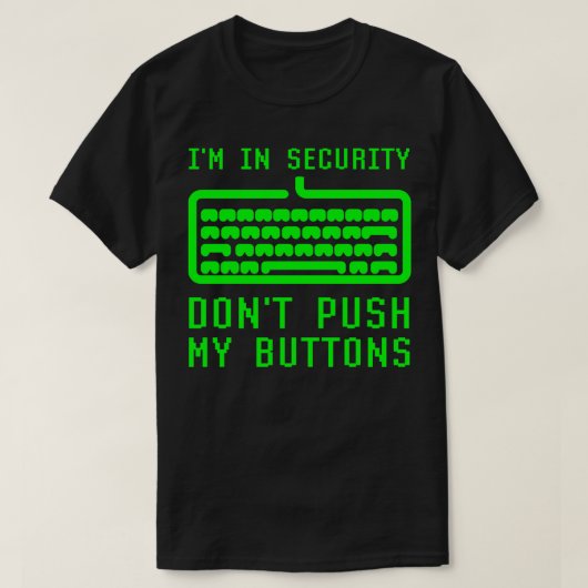 IM in computerbeveiliging Dont Push My Buttonnen C T-shirt (Design voorkant)