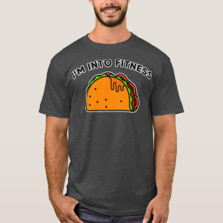 Im in Fitness Cool Tacos Novelty T-shirt