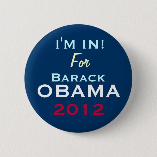 IM IN FOR OBAMA 2012 Round Campaign Button (Voorkant)