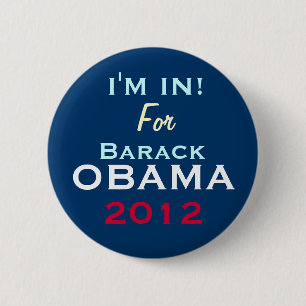 IM IN FOR OBAMA 2012 Round Campaign Button