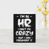 I'm In Hr I Can't Fix Crazy Hr Quotes Employees Ma Kaart (Gele Bloem)