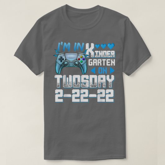 I'm In Kindergarten On Twosday Tuesday 2-22-22 Vid T-shirt (Design voorkant)