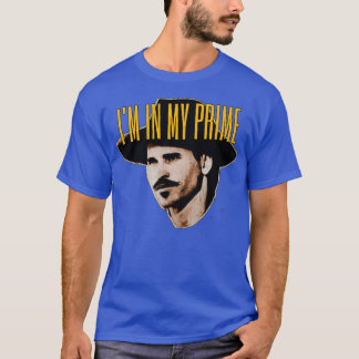 IM In My Prime Tombstone Quote 1 T-shirt
