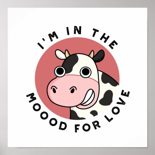 I'm In The Moood For Love Funny Cow Pun Poster (Voorkant)
