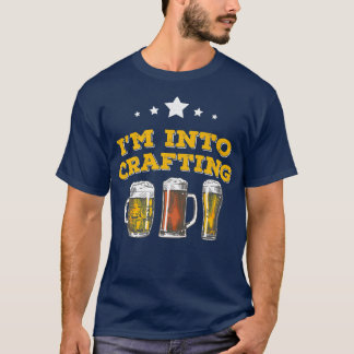 I'M INTO CRAFTING Craft Beer Microbrew Hops Funny T-shirt