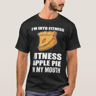 I'm into Fitness Foodie or Baker T-shirt