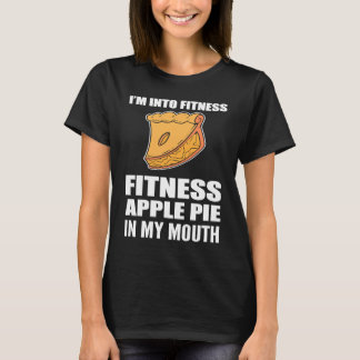I'm into Fitness Foodie or Baker T-shirt