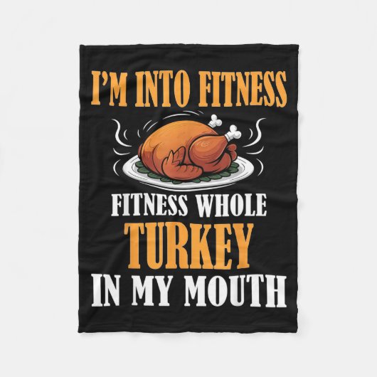 I'm Into Fitness Turkey In My Mouth Funny Thanksgi Fleece Deken (Voorkant)