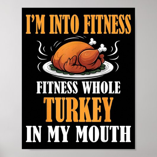 I'm Into Fitness Turkey In My Mouth Funny Thanksgi Poster (Voorkant)