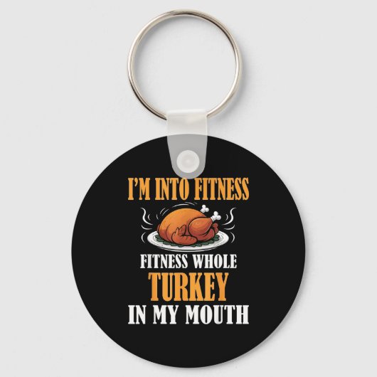 I'm Into Fitness Turkey In My Mouth Funny Thanksgi Sleutelhanger (Voorkant)