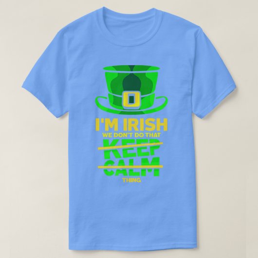 Im Irish we doen het pet niet met kalm hing Leprec T-shirt (Design voorkant)