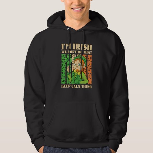 I'm Irish We Don't Do That Keep Calm Thing St Patr Hoodie (Voorkant)