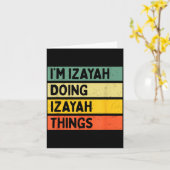 I'm Izayah Doing Izayah Things Funny D Quote  Kaart (Gele Bloem)