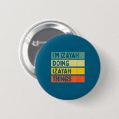 I'm Izayah Doing Izayah Things Funny D Quote  Ronde Button 5,7 Cm (Voorkant /achterkant)